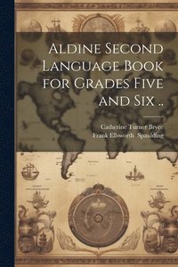 bokomslag Aldine Second Language Book for Grades Five and Six ..