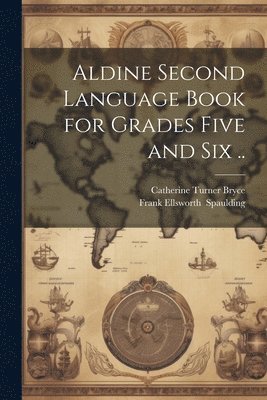 Aldine Second Language Book for Grades Five and Six .. 1