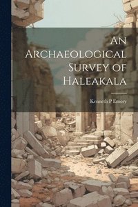 bokomslag An Archaeological Survey of Haleakala