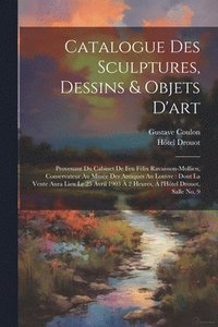 bokomslag Catalogue des sculptures, dessins & objets d'art
