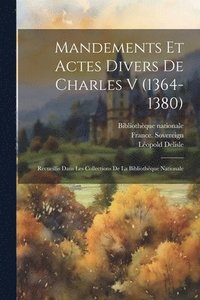 bokomslag Mandements et actes divers de Charles V (1364-1380)
