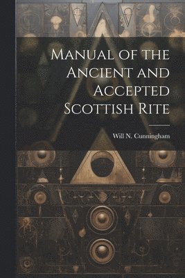 bokomslag Manual of the Ancient and Accepted Scottish Rite