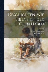 bokomslag Geschichten, wie sie die Kinder gern haben