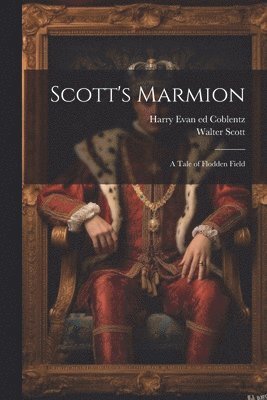 Scott's Marmion; a Tale of Flodden Field 1