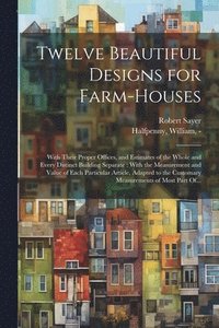 bokomslag Twelve Beautiful Designs for Farm-houses