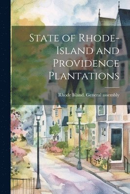 Rhode Island General Assembly - State of Rhode-Island and Providence Plantations, Häftad