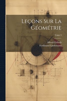 bokomslag Leons sur la gomtrie; Tome 3