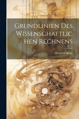 bokomslag Grundlinien des wissenschaftlichen Rechnens