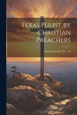 bokomslag Texas Pulpit by Christian Preachers