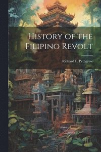 bokomslag History of the Filipino Revolt