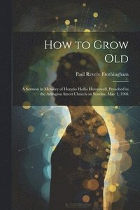bokomslag How to Grow Old