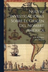 bokomslag Nuevas investigaciones sobre el origen del nombre Amrica