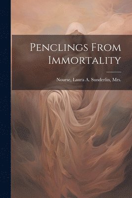 bokomslag Penclings From Immortality