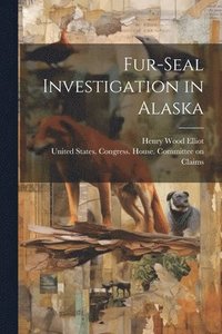 bokomslag Fur-seal Investigation in Alaska