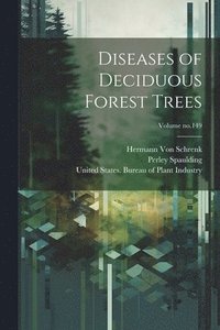 bokomslag Diseases of Deciduous Forest Trees; Volume no.149