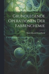 bokomslag Grundlegende Operationen der Farbenchemie