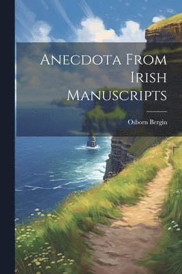 Osborn 1873-1950 Bergin - Anecdota From Irish Manuscripts, Häftad