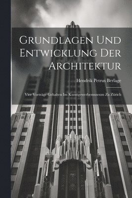 bokomslag Grundlagen und Entwicklung der Architektur