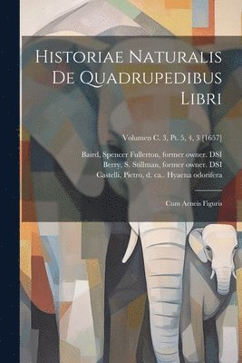 Historiae naturalis de quadrupedibus libri