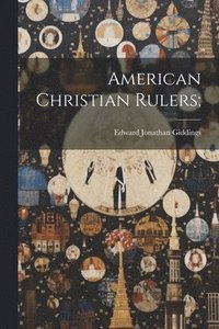 bokomslag American Christian Rulers;