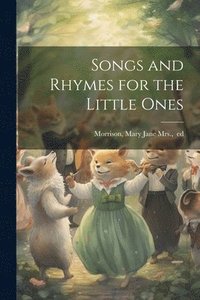 bokomslag Songs and Rhymes for the Little Ones