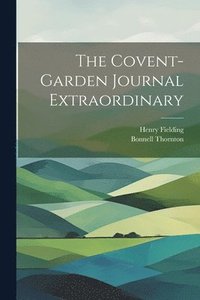 bokomslag The Covent-Garden Journal Extraordinary