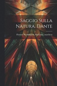 bokomslag Saggio sulla natura. Dante