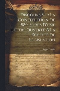 bokomslag Discours sur la constitution de 1889, suivis d'une lettre ouverte  la Socit de lgislation