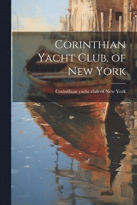 Corinthian Yacht Club, of New York 1