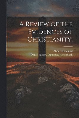 bokomslag Review of the Evidences of Christianity;