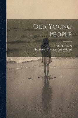 R. H. (Richard Henderson) Rivers, Thomas Osmond Summers - Our Young People, Häftad
