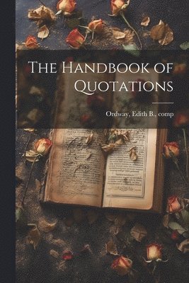 bokomslag The Handbook of Quotations