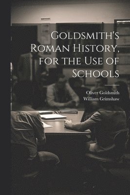 bokomslag Goldsmith's Roman History, for the Use of Schools