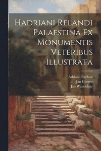 bokomslag Hadriani Relandi Palaestina ex monumentis veteribus illustrata