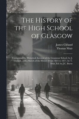 The History of the High School of Glasgow 1