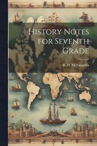 bokomslag History Notes for Seventh Grade