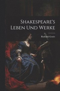 bokomslag Shakespeare's Leben Und Werke