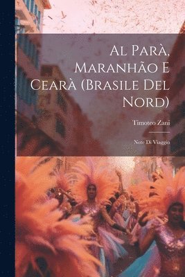 bokomslag Al Par, Maranho E Cear (Brasile Del Nord)