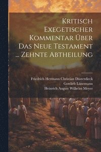 bokomslag Kritisch Exegetischer Kommentar ber Das Neue Testament ... Zehnte Abtheilung