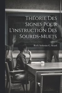 bokomslag Thorie Des Signes Pour L'instruction Des Sourds-Muets