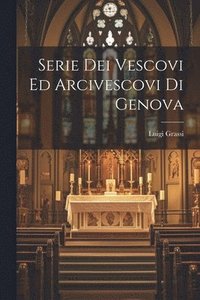 bokomslag Serie Dei Vescovi Ed Arcivescovi Di Genova