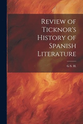 Review of Ticknor's History of Spanish Literature 1