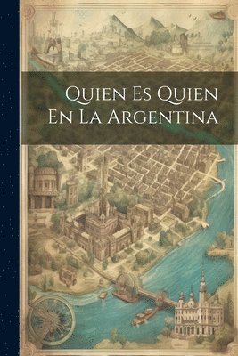 bokomslag Quien Es Quien En La Argentina
