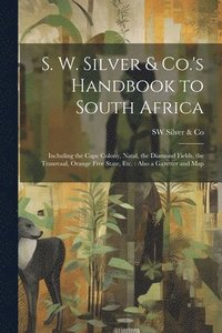 bokomslag S. W. Silver & Co.'s Handbook to South Africa