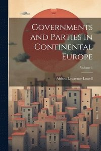 bokomslag Governments and Parties in Continental Europe; Volume 1