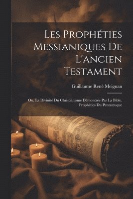 bokomslag Les Prophties Messianiques De L'ancien Testament