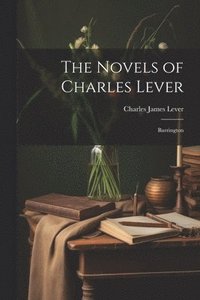 bokomslag The Novels of Charles Lever