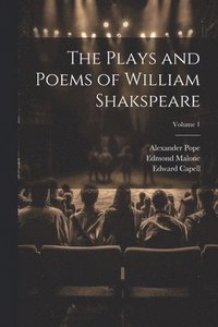 bokomslag The Plays and Poems of William Shakspeare; Volume 1