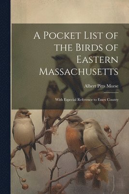 bokomslag Pocket List of the Birds of Eastern Massachusetts