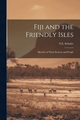 bokomslag Fiji and the Friendly Isles